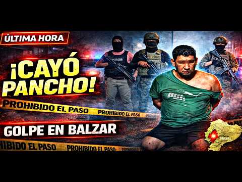 🚨ÚLTIMA HORA: Cae alias “Pancho” en Balzar Golpe directo a Los Aviones