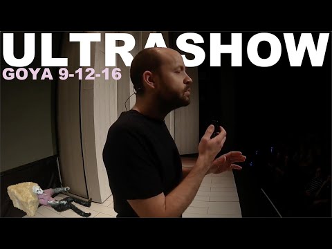 Ultrashow Goya 9-12-16 (Intro Cárdenas - GiJoe synchronicity)