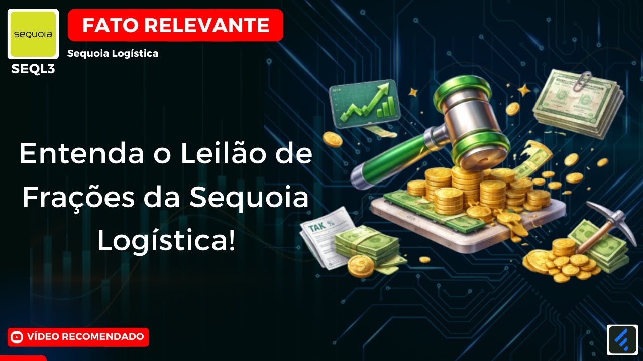 Leilão de Frações Sequoia (SEQL3): Entenda o Pagamento e a Reorganização Societária