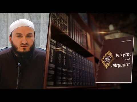 05.Si dukej i Dërguari ﷺ (pj. 4) - Hoxhë Mr. Xheladin Leka