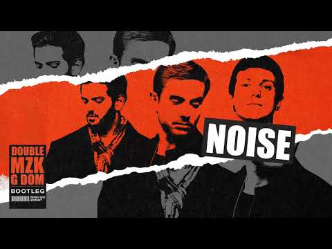 Noise (Double MZK & G DOM Remix)