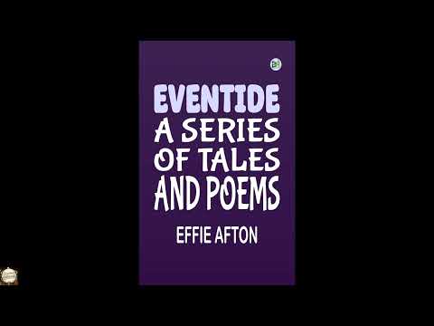 Eventide A Series of Tales and Poems by Effie Afton — free full audiobook