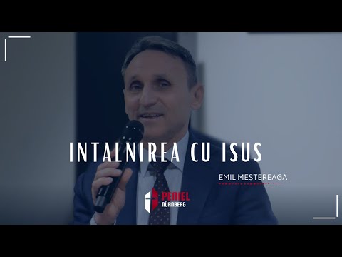 Biserica Peniel Nurnberg - Intalnirea cu Isus - Emil Mestereaga