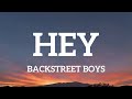 Backstreet Boys - Hey (Lyrics)