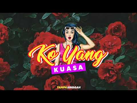 KO YANG KUASA -AMSTR GANK- LIRIK LAGU