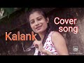 Kalank Cover Song
