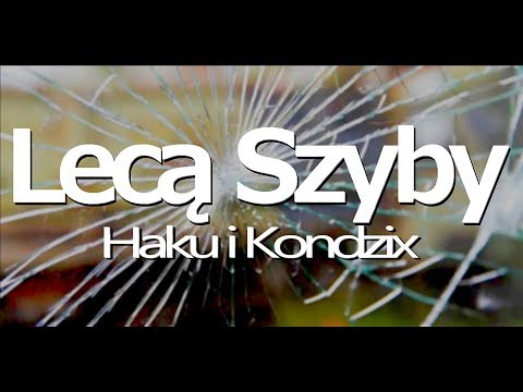 HAKU x KONDZIX - Lecą szyby (prod. DECHU)