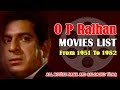 O P Ralhan Movies List 1951 1982 O P Ralhan Last Movie