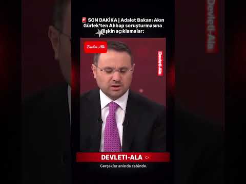 🚨 SON DAKİKA | Adalet Bakanı Akın Gürlek’ten Ahbap soruşturmasına ilişkin açıklamalar: