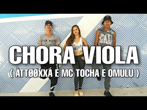 CHORA VIOLA - ÀTTØØXXÁ & MC TOCHA & OMULU | DANCE STAR ( COREOGRAFIA )