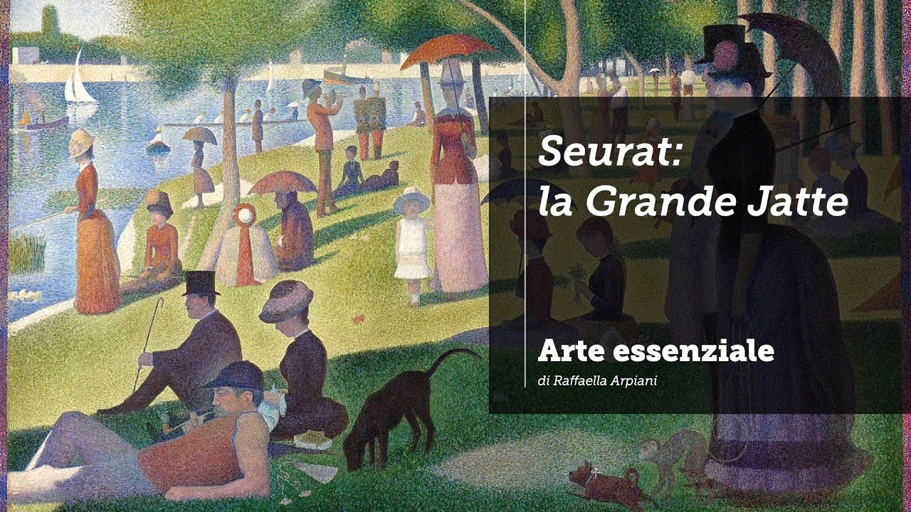 Seurat: Una domenica pomeriggio sull'isola della Grande Jatte - impressionismo scientifico