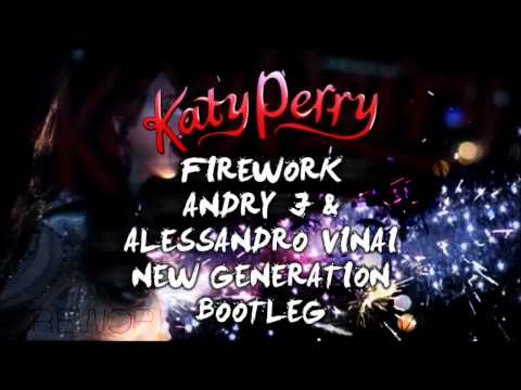 Katy Perry - Firework (Andry J & Alessandro Vinai New Generation Bootleg)