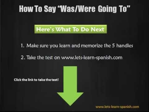 Learn Spanish - How To Say "Was/Were Going To" With Any Spanish Verb