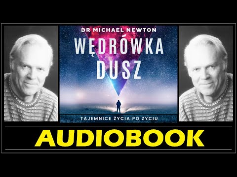 WĘDRÓWKA DUSZ Audiobook MP3 - Michael Newton (Poznaj Tajemnice życia po życiu) 🎧