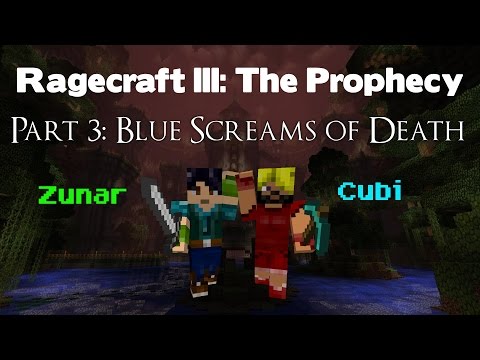 Ragecraft 3 w/ Cubi - Part 3: Blue Screams of Death