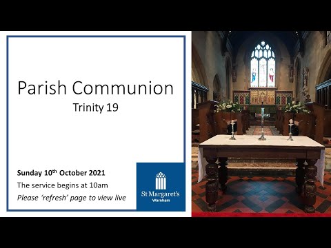 Parish Communion, Sunday 10th October 2021. The service begins at 10am
