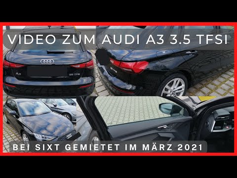 Video zum Audi A3 3.5 TFSI von SIXT aus der Miete vom März 2021