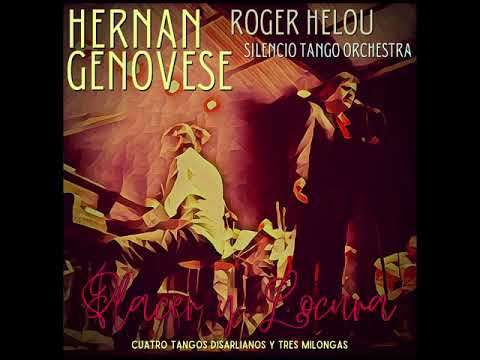"PLACER & LOCURA"  Hernan Genovese, Orquesta Típica Silencio