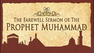 The Last Sermon of Prophet Muhammad (SAW) ﷺ
