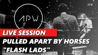 Pulled Apart By Horses - "Flash Lads" live at APW
