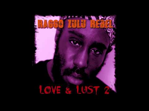 RAGGO ZULU REBEL ft. BIG BEN  - NO WOMAN NO CRY (LOVE AND LUST VOL 2)