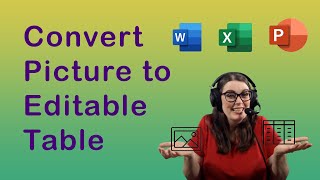 How to convert a picture to an editable table using Word, Excel or PowerPoint