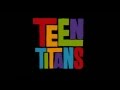Teen Titans Instrumental Intro Theme Full 