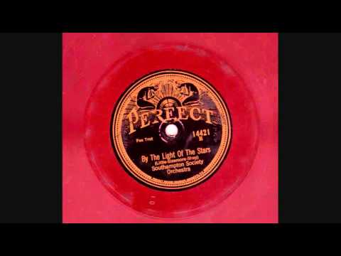 Southampton Society Orchestra - By The Light Of The Stars (1925) (Instrumental)