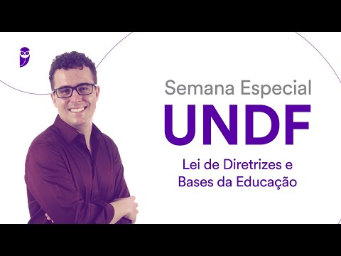 Semana Especial UNDF - Lei de Diretrizes e Bases da Educação