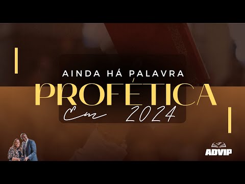 Ainda Há Palavra Profética em 2024 | Miss. Erinete Teodoro