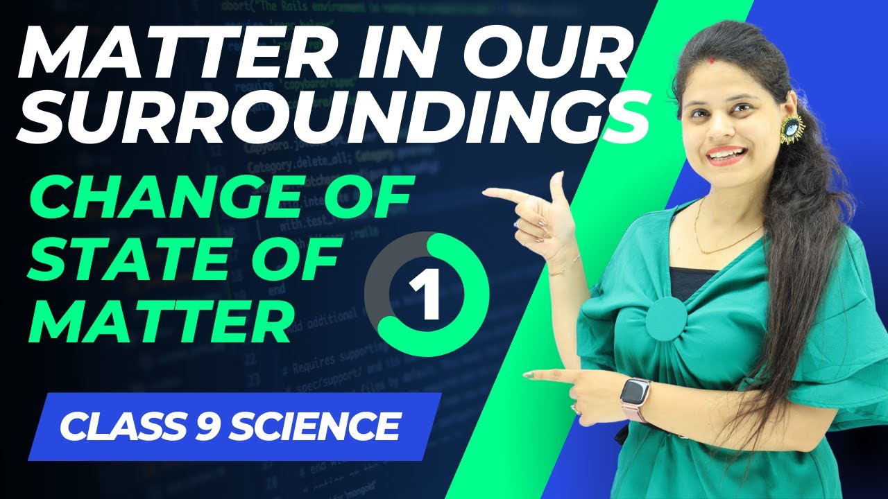 Change of State Of Matter | Chapter 1 | Matter in Our Surroundings | Class 9 Science