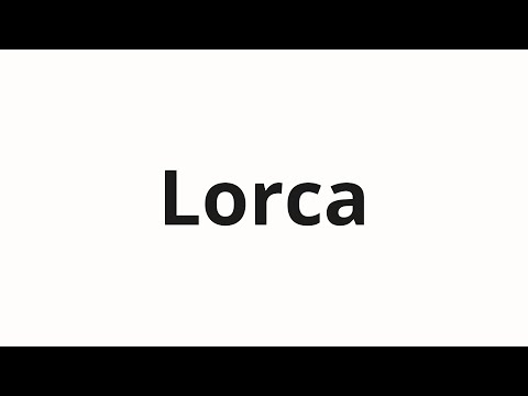 How to pronounce Lorca