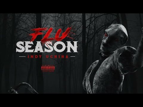 FLU SEASON by INDY UCHIHA Prod by Don P