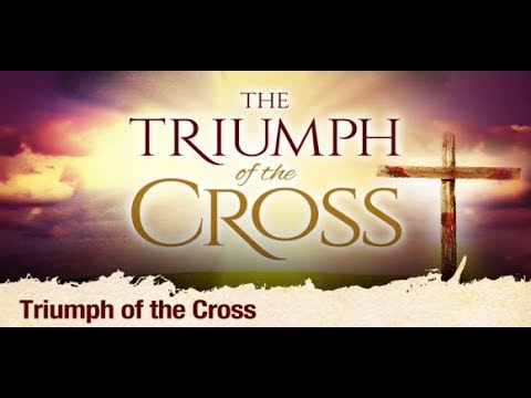 "The Triumph of the Cross"