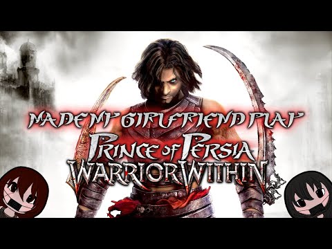 I Made My Girlfriend Play Prince of Persia: Warrior Within