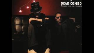 Dead Combo - Quando A Alma Não É Pequena (ALBUM STREAM)