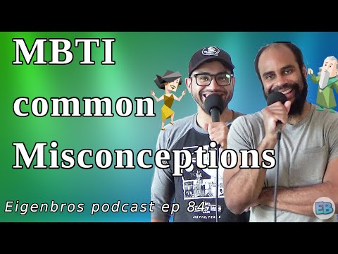 Eigenbros ep 84 - MBTI Common Misconceptions