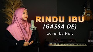 Download lagu RINDU IBU (GASSA DE) cover by Ndis mp3