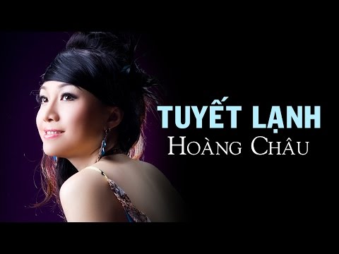 TUYẾT LẠNH - HOÀNG CHÂU
