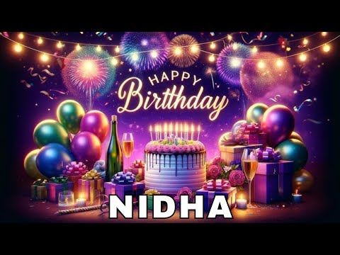 Happy Birthday Nidha, Birthday Wishes, Birthday Song, Today, hbd
