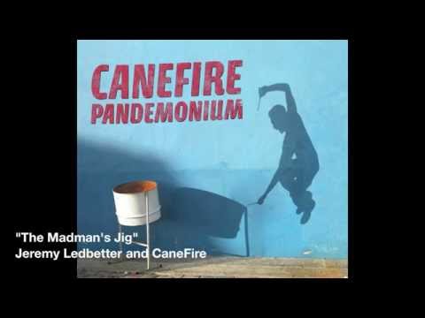CaneFire - "The Madman's Jig"