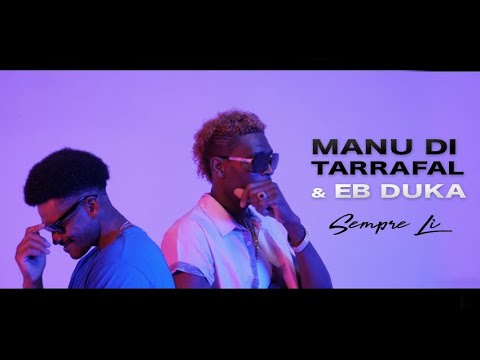 **SEMPRE LI** MANU DI TARRAFAL FEAT. EB DUKA / KIZOMBA 2021