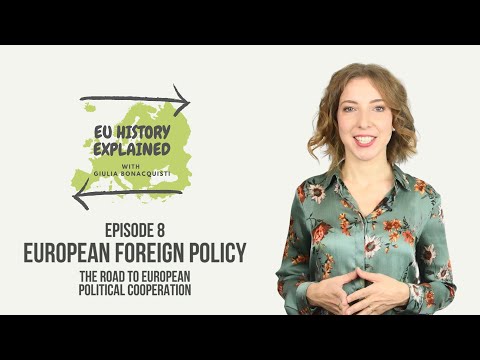 European Foreign Policy: The Road to European Political Cooperation | #EUHistoryExplained Episode 8
