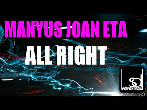 Manyus Joan Eta - All Right