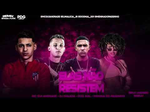 ELAS NÃO RESISTEM - Menina do passinho, Dogmal, (feat. Mc Gui Andrade) / DJ Malícia