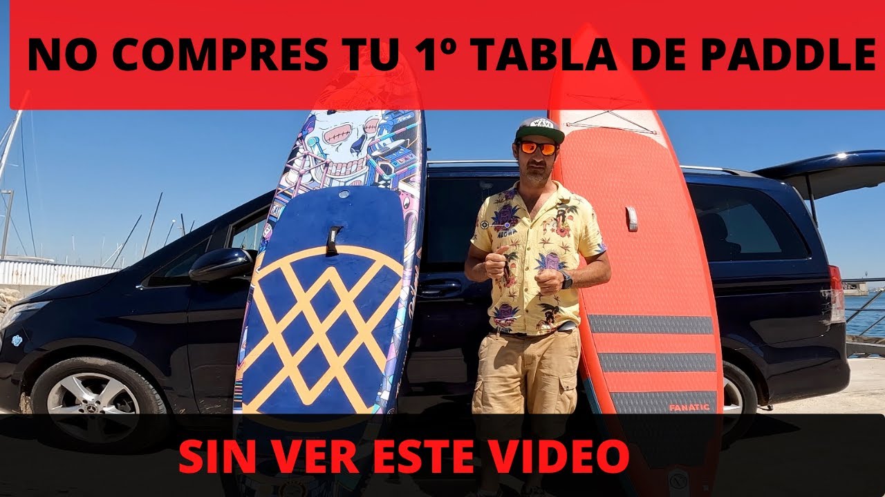 Watch Comprar TABLA de paddle ( primera) sin cagarla. Now Comprar TABLA de paddle ( primera) sin cagarla.