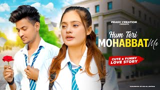 Hum Teri Mohabbat mein  Funny School Love Story  K