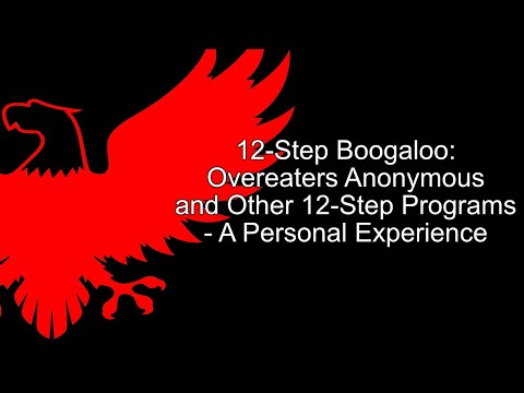 12-Step Boogaloo: Overeaters Anonymous and Other 12-Step Programs - A Personal Experience