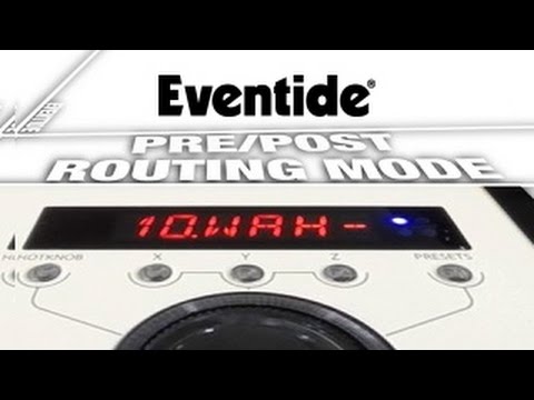 Pre Post Routing Mode For Eventide H9 Guitar Pedal