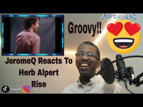 JeromeQ Reacts To Herb Alpert Rise